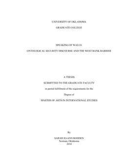 University of Oklahoma Graduate College Speaking of Walls: Ontological Security Discourse and the West Bank Barrier a Thesis Su