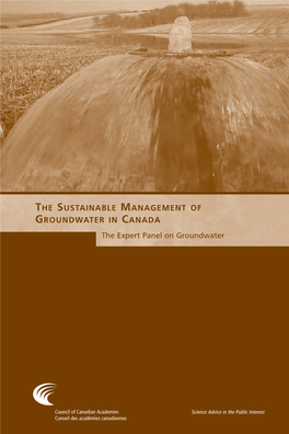 THE SUSTAINABLE MANAGEMENT of GROUNDWATER in CANADA the Expert Panel on Groundwater