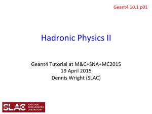 Hadronic Physics II