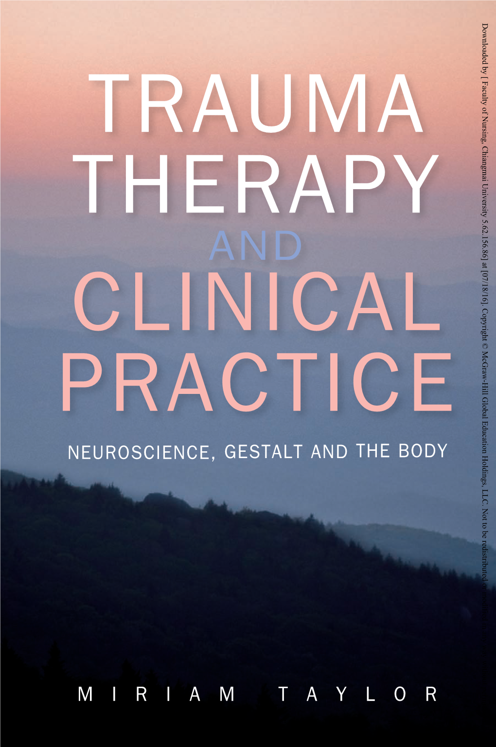 Trauma Therapy and Clinical Practice: Neuroscience, Gestalt and the Body Downloaded by [ Faculty of Nursing, Chiangmai University 5.62.156.86] at [07/18/16]