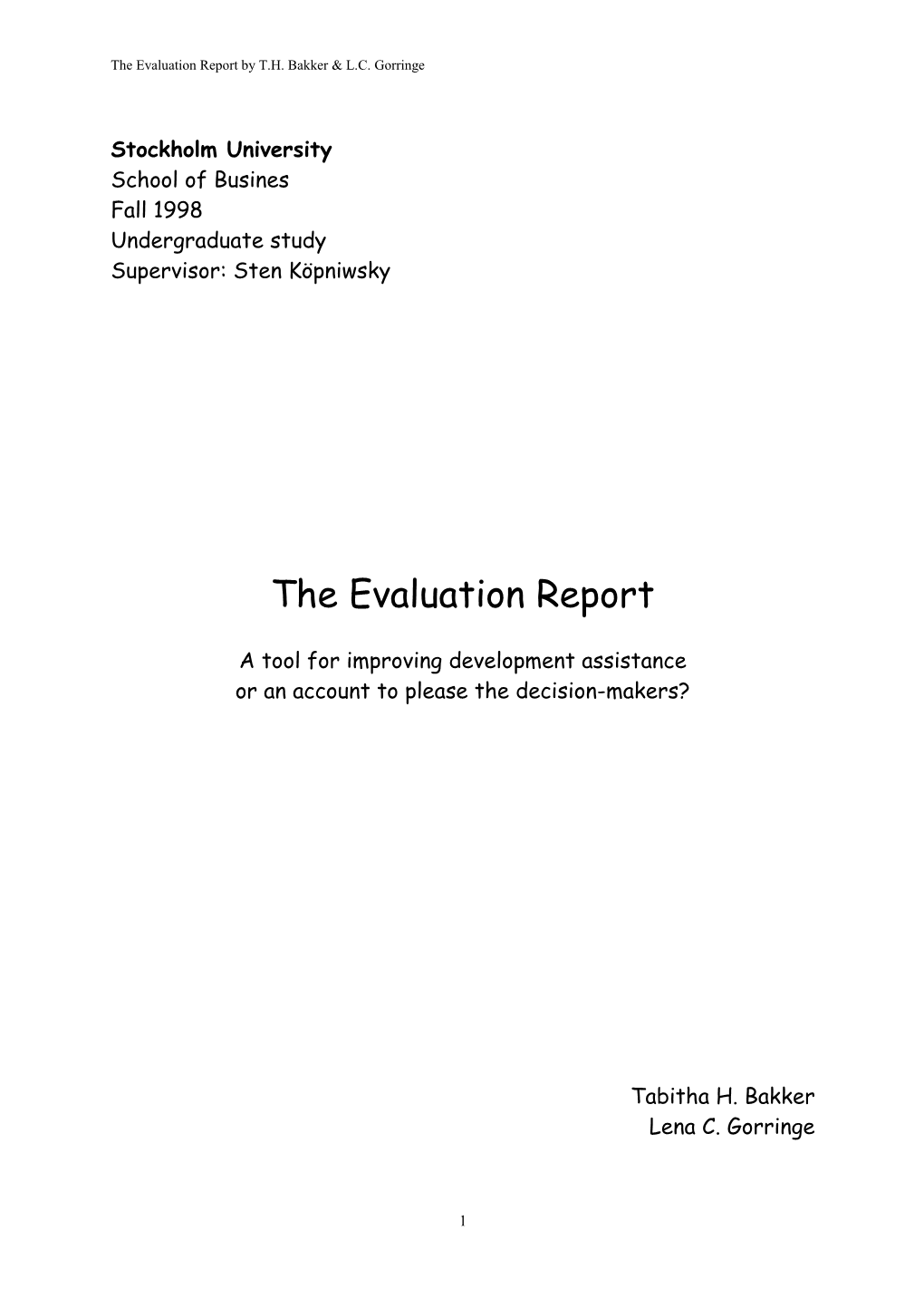 The Evaluation Report by T.H. Bakker & L.C. Gorringe