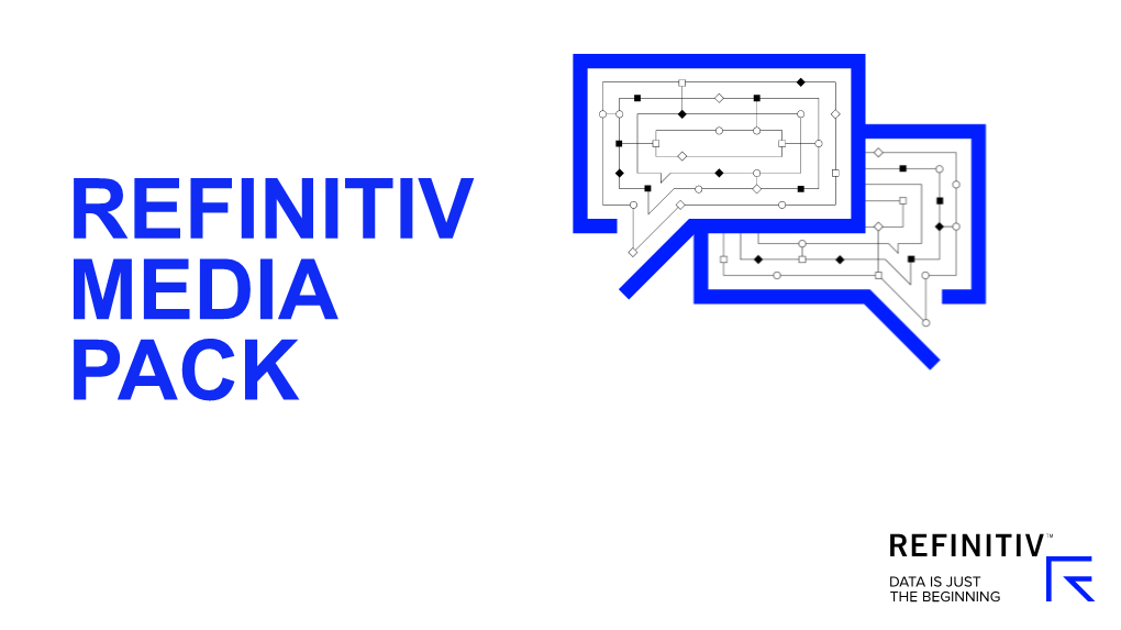 REFINITIV MEDIA PACK About Refinitiv