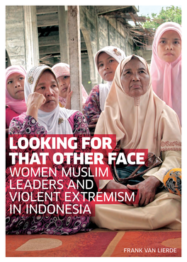 Looking for That Other Face Women Muslim Leaders and Violent Extremism in Indonesia
