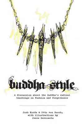 Buddha Style a Discussion About the Buddha’S Radical Teachings on Fashion and Forgiveness