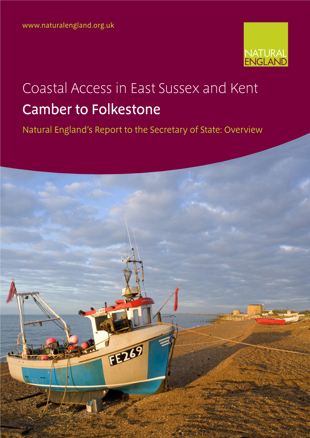 Coastal Access in East Sussex and Kent Camber to Folkestone Natural England’S Report to the Secretary of State: Overview Map A: Key Map – Camber to Folkestone