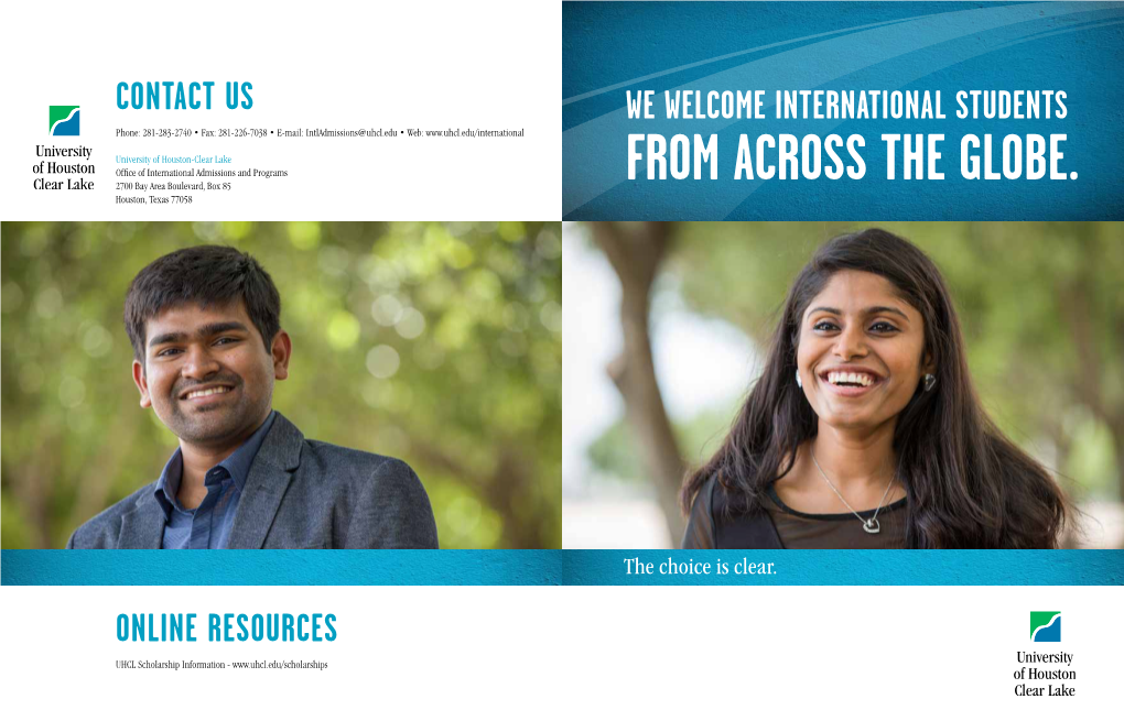 WE WELCOME International Students Phone: 281-283-2740 • Fax: 281-226-7038 • E-Mail: Intladmissions@Uhcl.Edu • Web