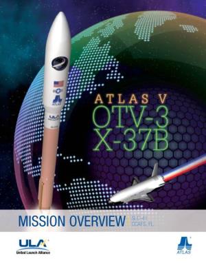Atlas V OTV-3 SPACE LAUNCH COMPLEX 41 (SLC-41) | Overview ATLAS V OTV-3 | Mission Overview