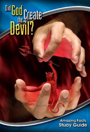 Amazing Facts Study Guide-02 Did God Create the Devil