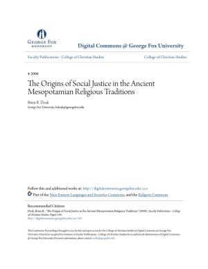 The Origins of Social Justice in the Ancient Mesopotamian Religious Traditions Brian R
