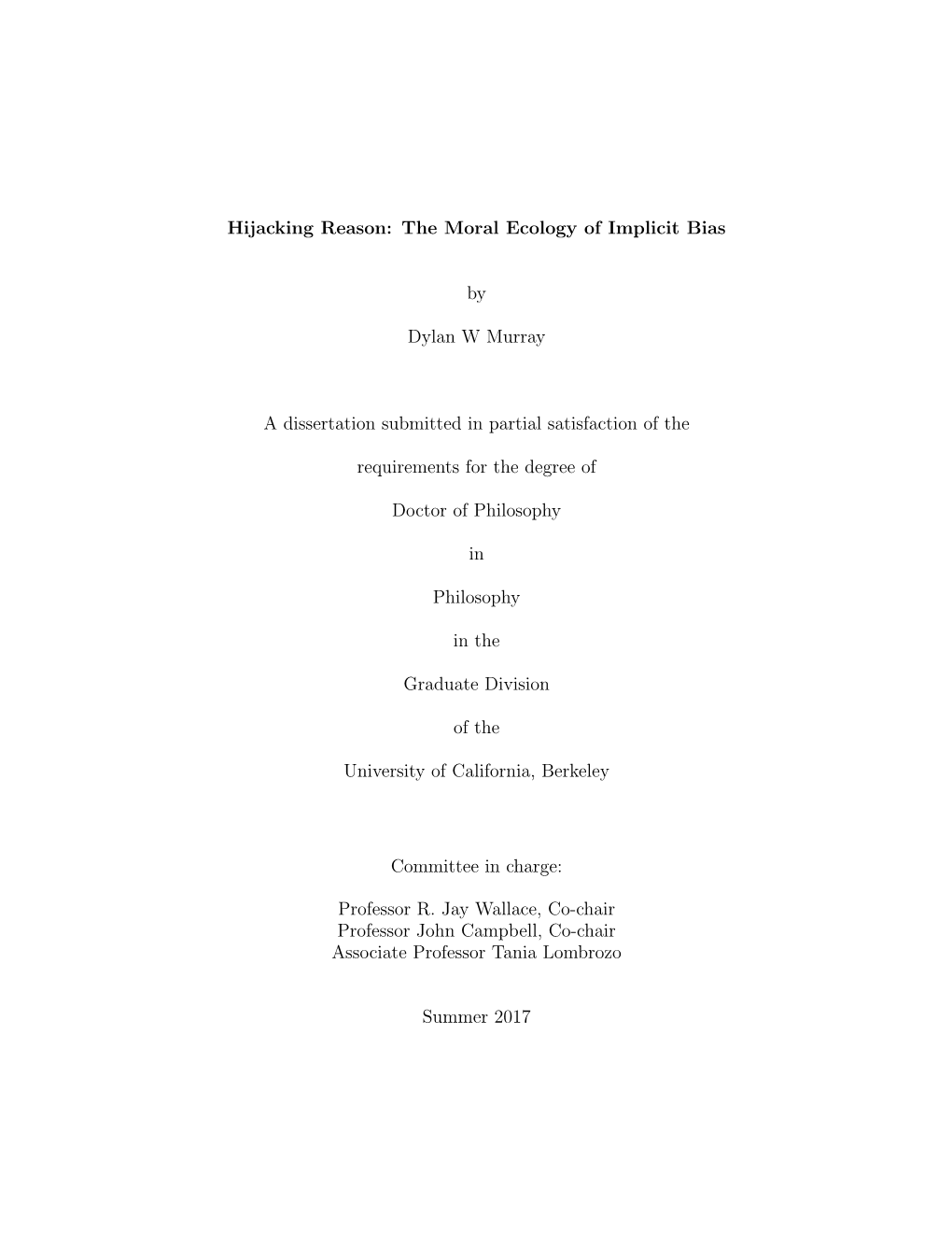 Hijacking Reason: the Moral Ecology of Implicit Bias by Dylan W Murray a Dissertation Submitted in Partial Satisfaction of the R