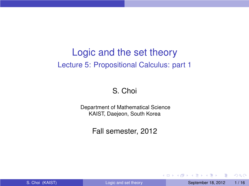 Logic and the Set Theory Lecture 5: Propositional Calculus: Part 1