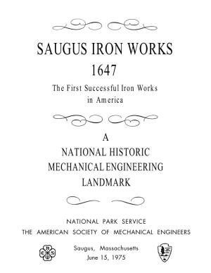 SAUGUS IRON WORKS 1647 the First Successful Iron Works in America