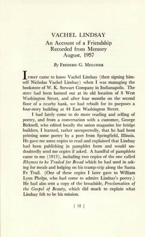 VACHEL LINDSAY an Account of a Friendship Recorded from Memory August, 1957