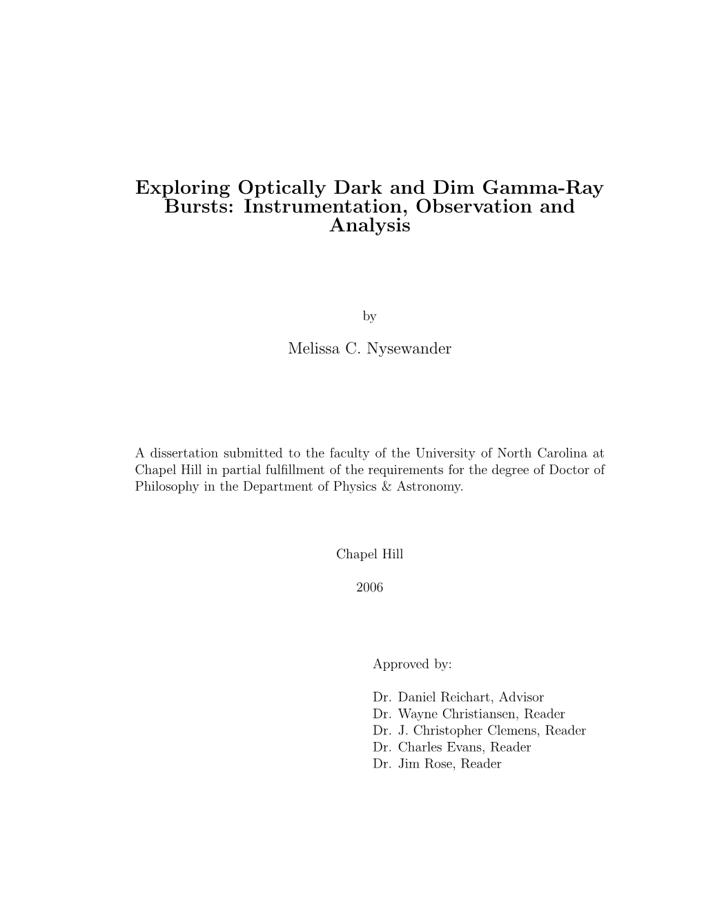 Exploring Optically Dark and Dim Gamma-Ray Bursts: Instrumentation, Observation and Analysis