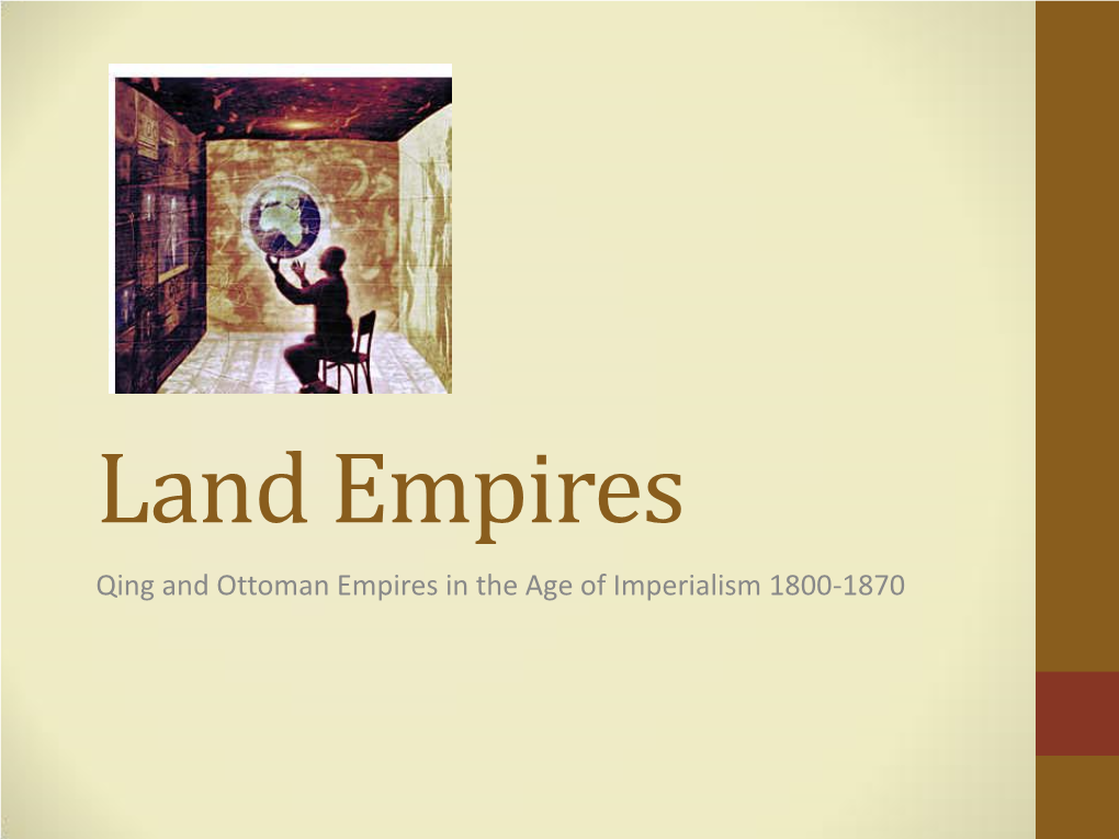 Ottoman Empires in the Age of Imperialism 1800-1870 Ottoman Empire: Age of Imperialism