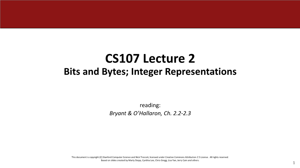 CS107 Lecture 2 Bits and Bytes; Integer Representations