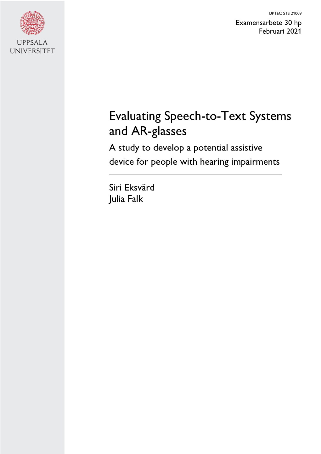 Evaluating Speech-To-Text Systems and AR-Glasses a Study to Develop a Potential Assistive Device for People with Hearing Impairments