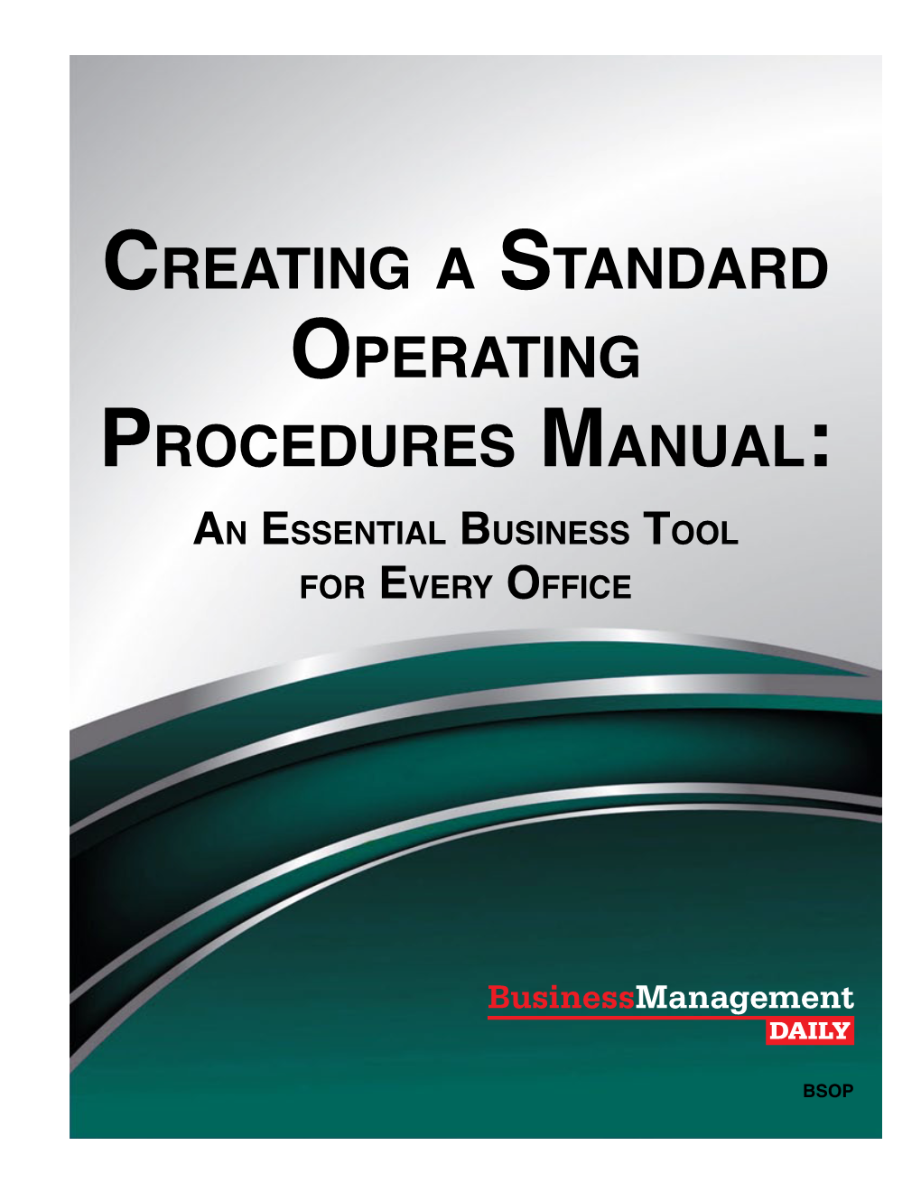 Standard Operating Procedures Manual: an Essential Business Tool for Every Office