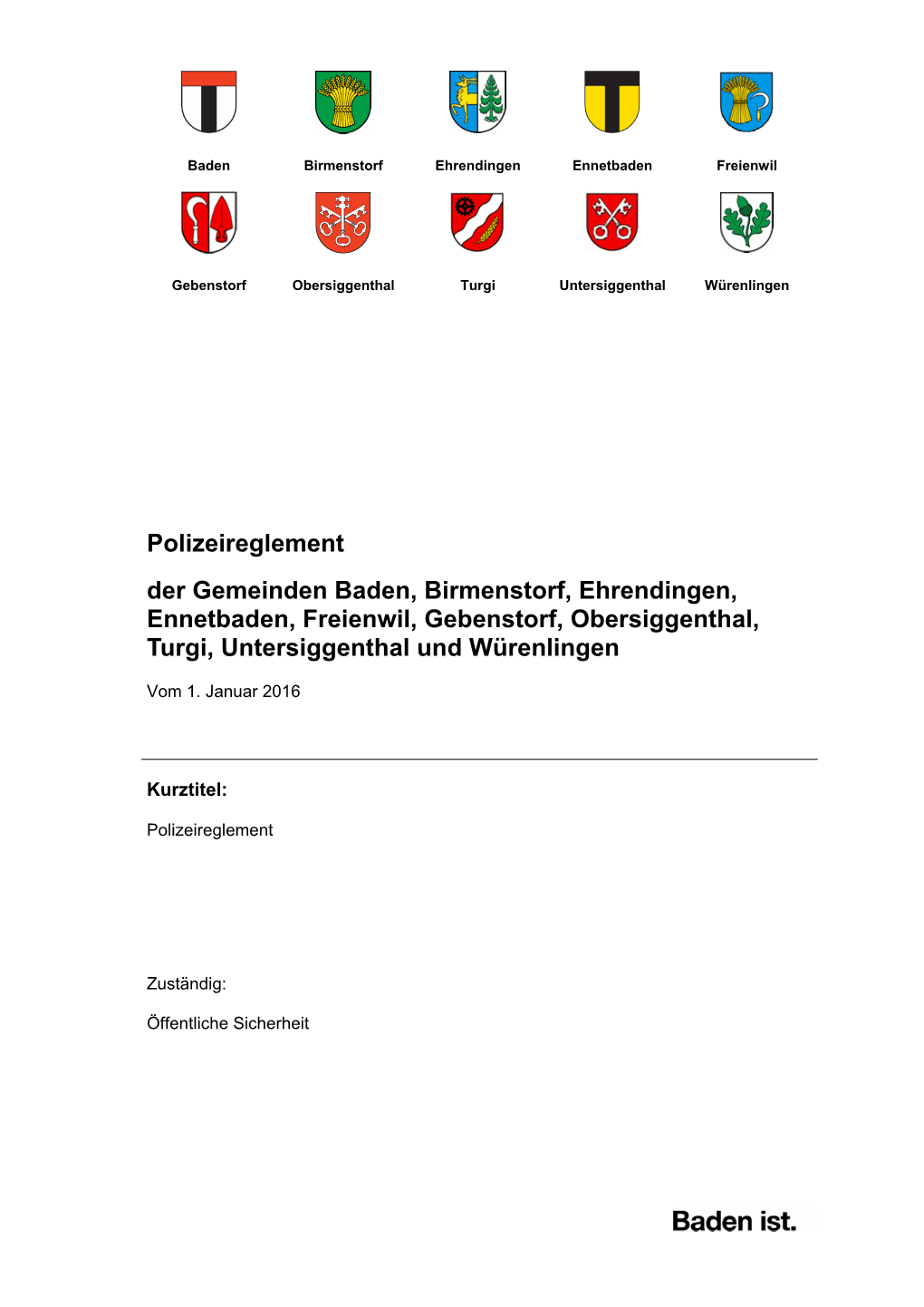 Polizeireglement Der Gemeinden Baden, Birmenstorf, Ehrendingen, Ennetbaden, Freienwil, Gebenstorf, Obersiggenthal, Turgi, Untersiggenthal Und Würenlingen