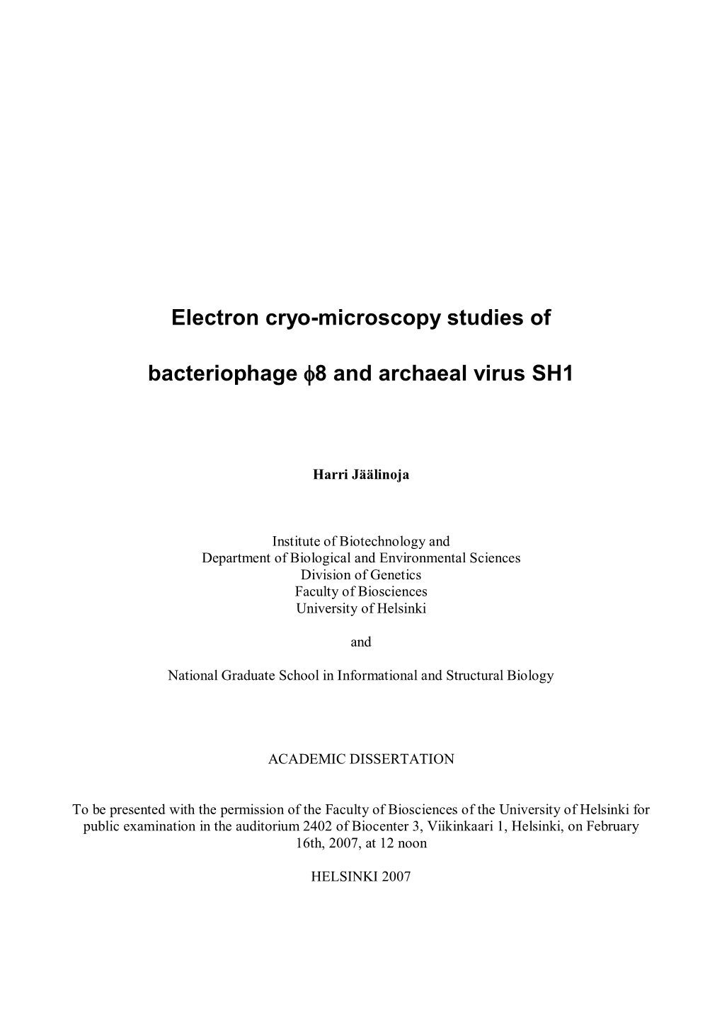 Electron Cryo-Microscopy Studies of Bacteriophage O8 and Archaeal