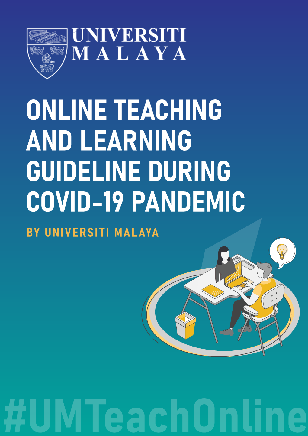 Online Teaching and Learning Guideline During Covid-19 Pandemic by Universiti Malaya