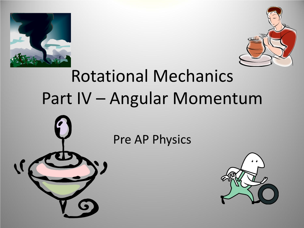 Rotational Mechanics Part III – Dynamics, Energy, Momentum