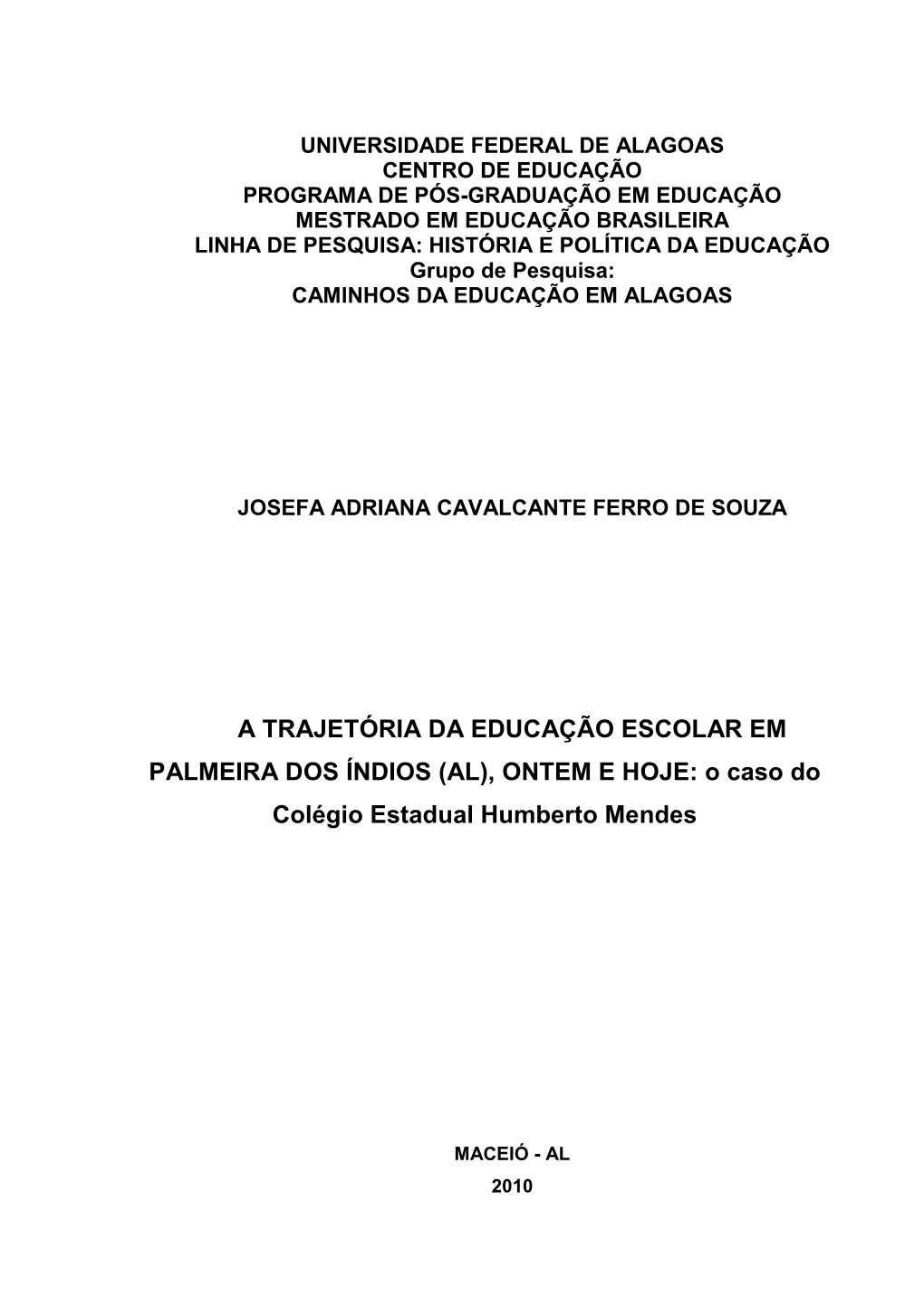 A TRAJETÓRIA DA EDUCAÇÃO ESCOLAR EM PALMEIRA DOS ÍNDIOS (AL), ONTEM E HOJE: O Caso Do Colégio Estadual Humberto Mendes