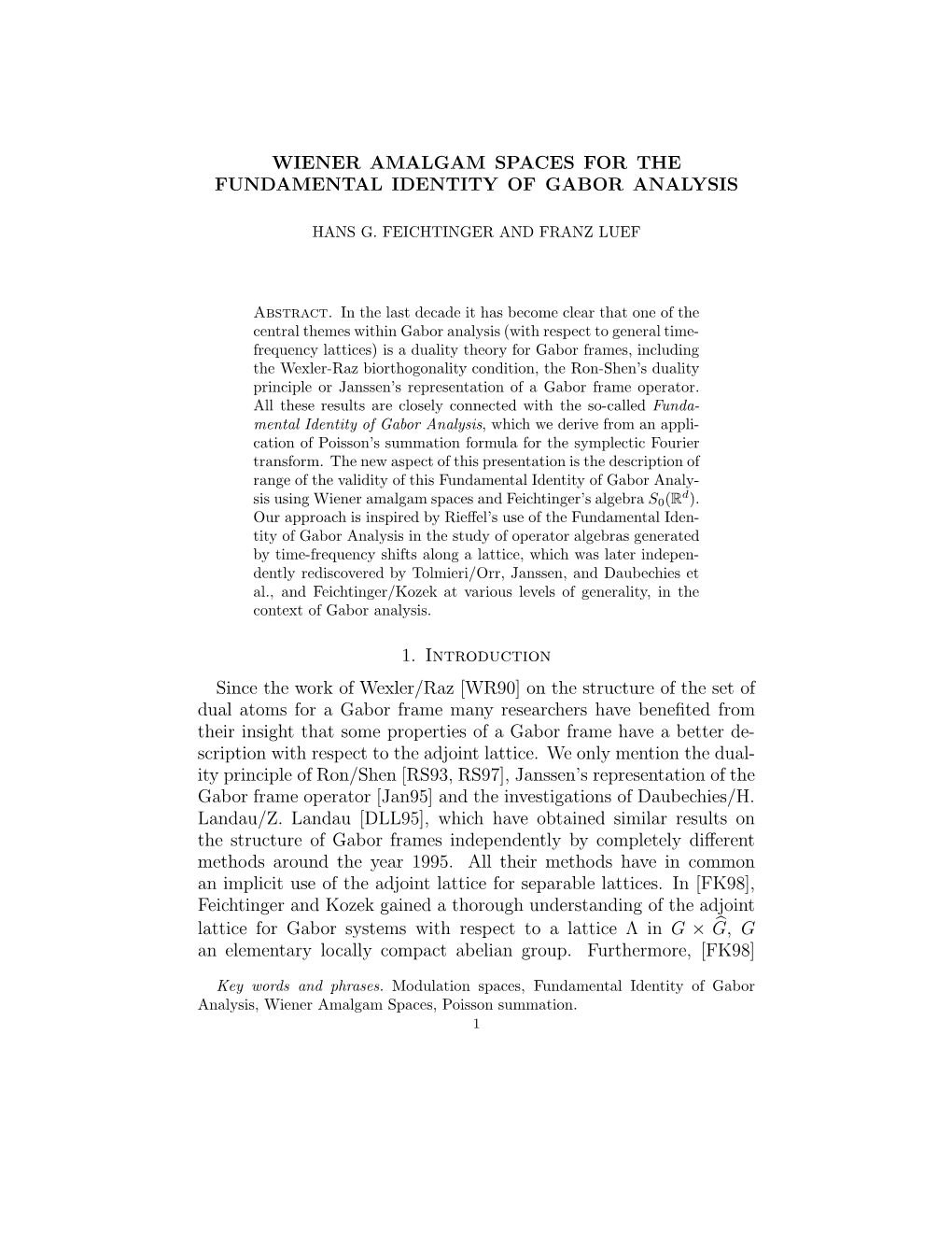 WIENER AMALGAM SPACES for the FUNDAMENTAL IDENTITY of GABOR ANALYSIS 1. Introduction Since the Work of Wexler/Raz [WR90] On