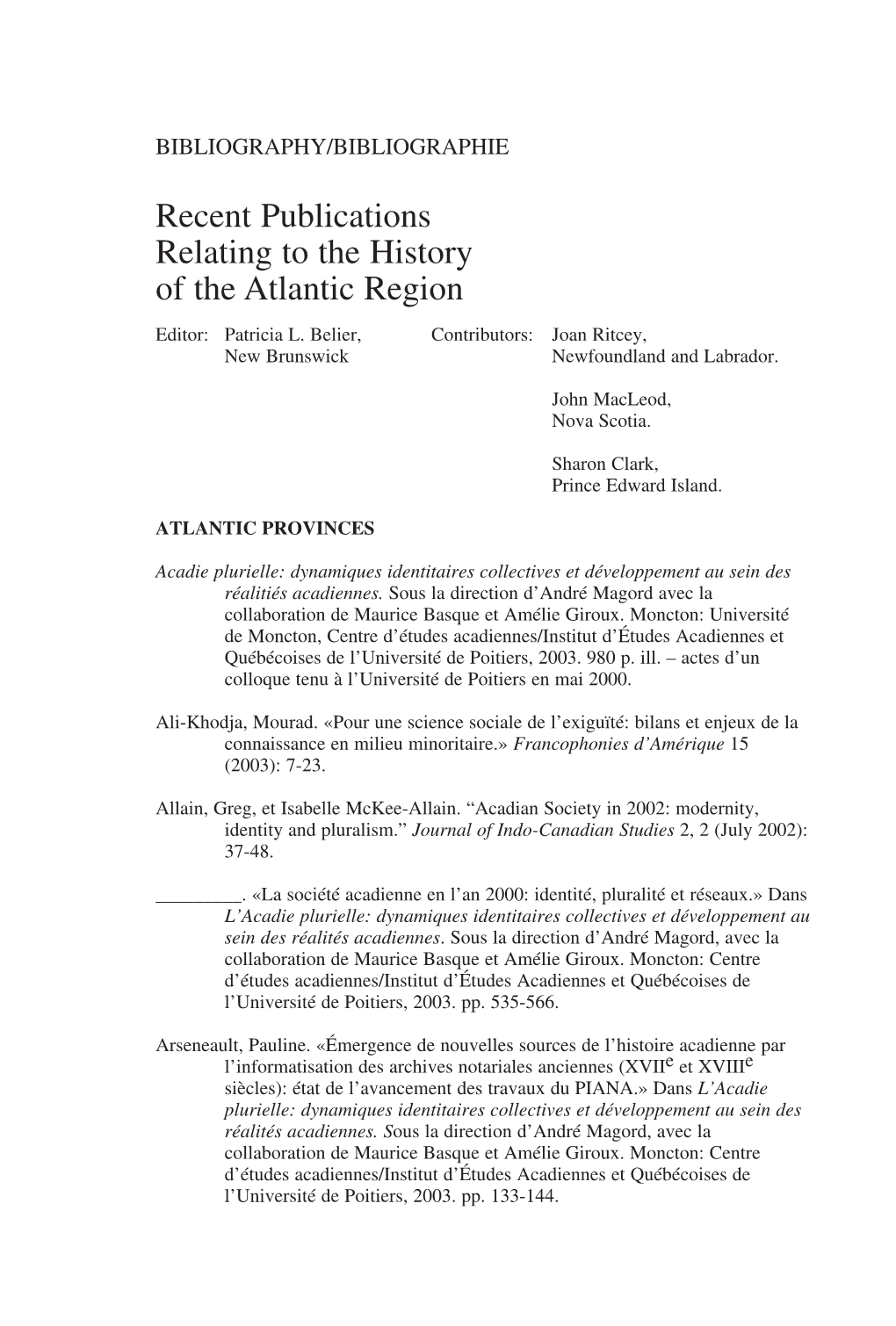 Recent Publications Relating to the History of the Atlantic Region Editor: Patricia L