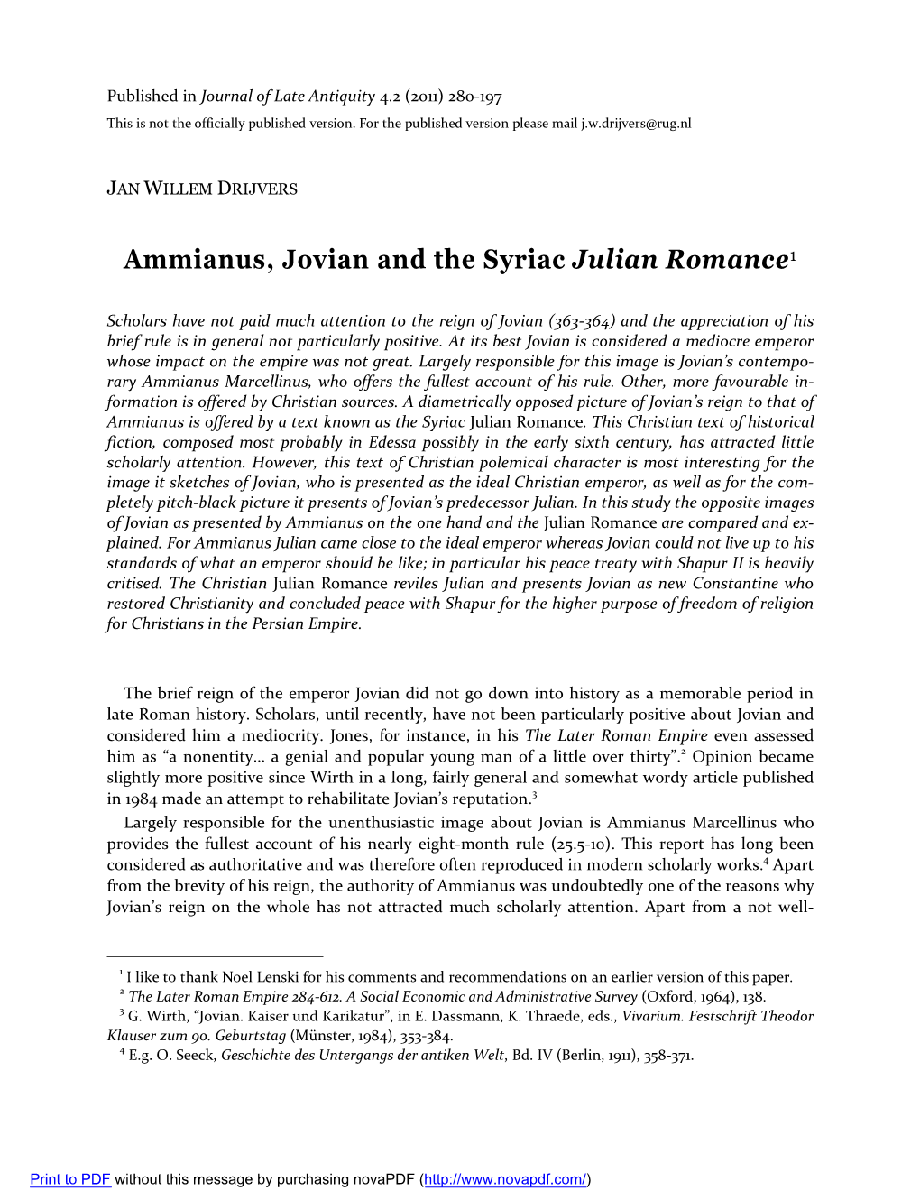 Jovian As New Constantine in the Syriac Julian Romance”, Studia Patristica 45 (Louvain, 2010), 229-233; Ph