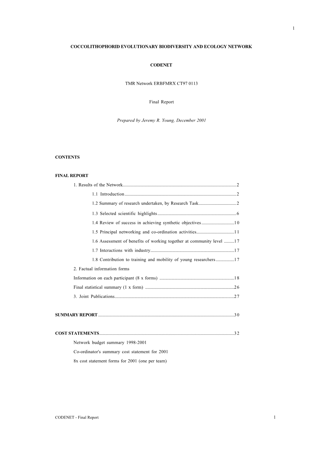 1 1 COCCOLITHOPHORID EVOLUTIONARY BIODIVERSITY and ECOLOGY NETWORK CODENET TMR Network ERBFMRX CT97 0113 Final Report Prepared B