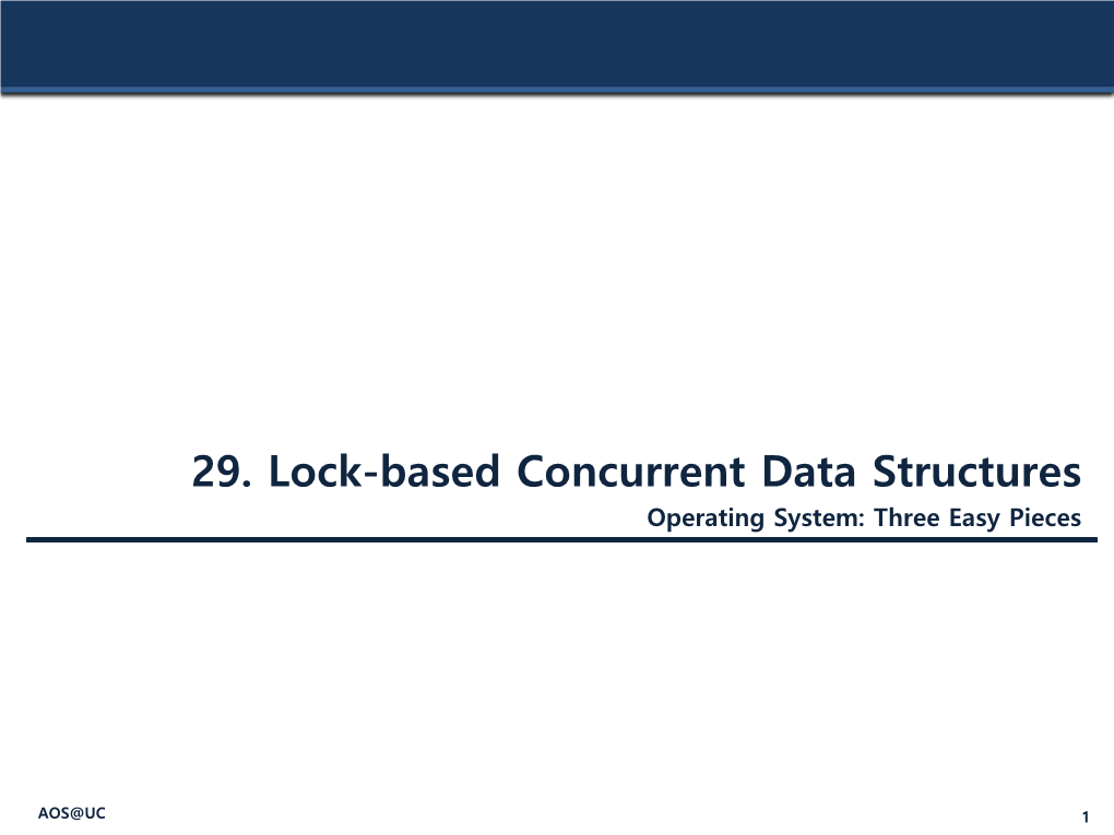 29. Lock-Based Concurrent Data Structures Operating System: Three Easy Pieces