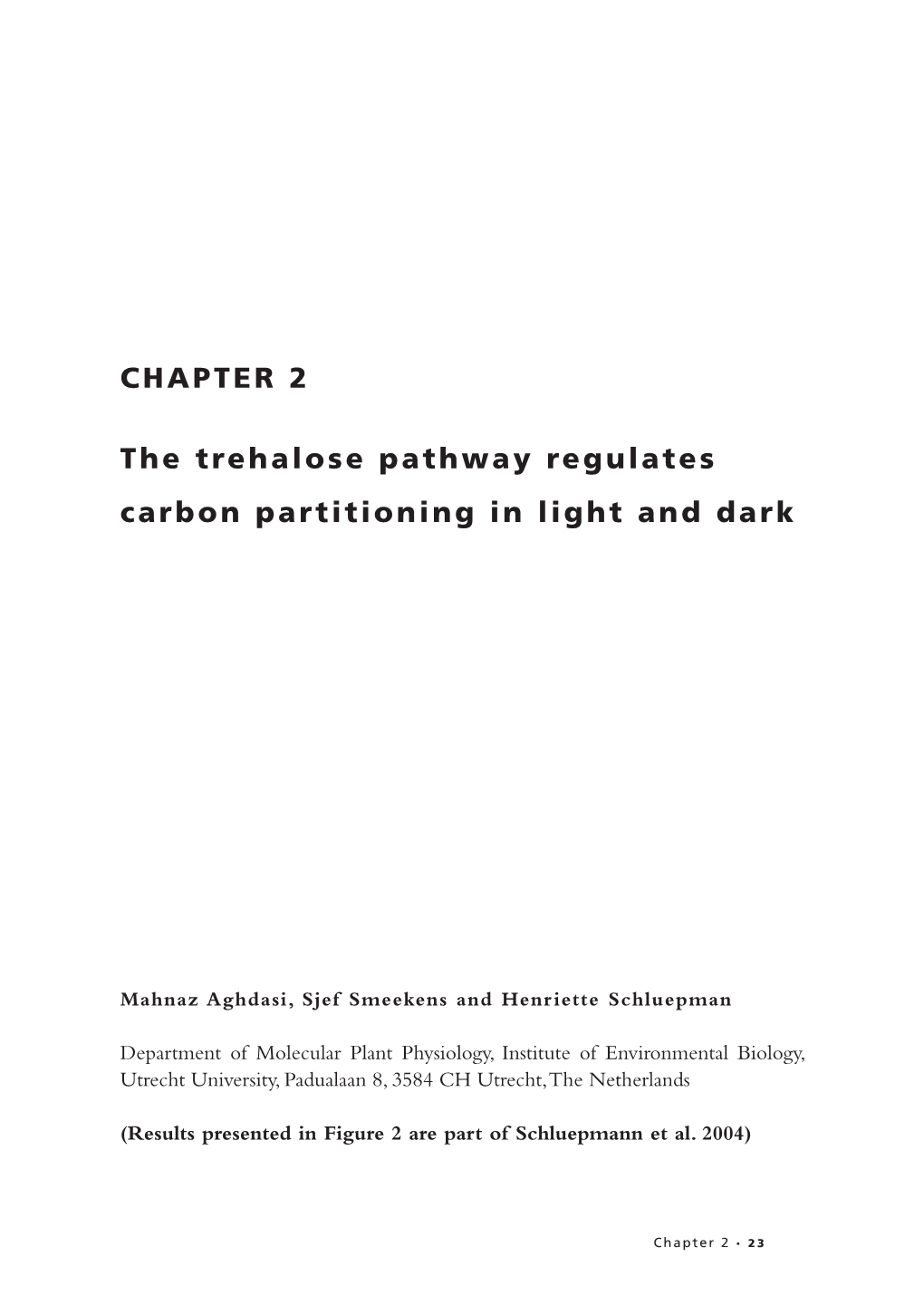 CHAPTER 2 the Trehalose Pathway Regulates Carbon Partitioning In