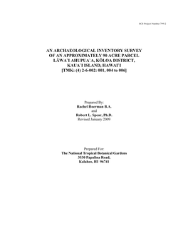 ARCHAEOLOGICAL INVENTORY SURVEY of an APPROXIMATELY 90 ACRE PARCEL LĀWA`I AHUPUA`A, KŌLOA DISTRICT, KAUA`I ISLAND, HAWAI`I [TMK: (4) 2-6-002: 001, 004 to 006]