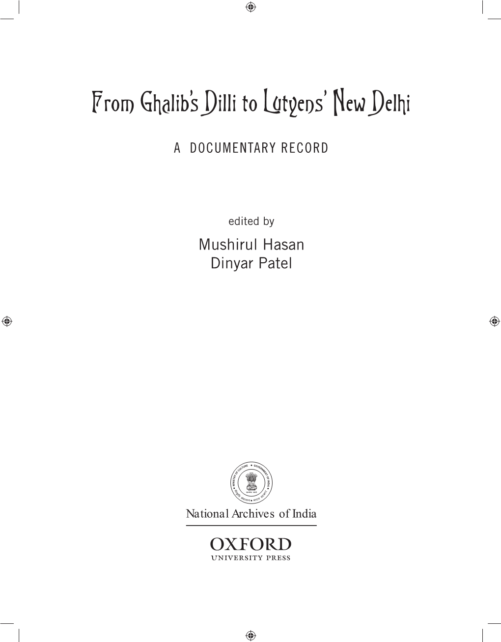 A Century of New Delhi: Political Reform, Questions of Finance, and the Creation of a New Capital for India / Xix