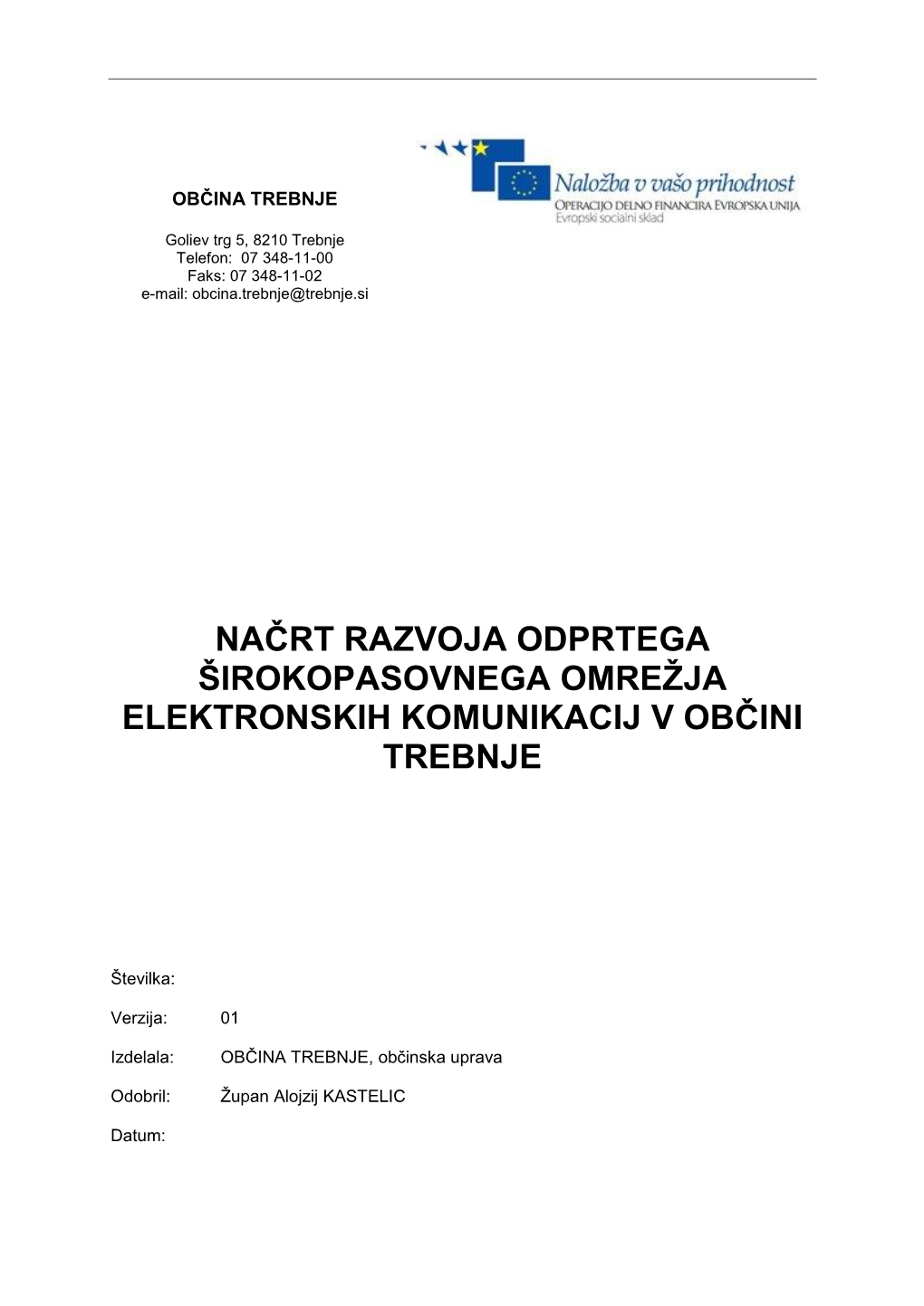 Načrt Razvoja Odprtega Širokopasovnega Omreţja Elektronskih Komunikacij V Občini Trebnje