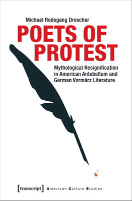 Poets of Protest Mythological Resignification in American Antebellum and German Vormärz Literature