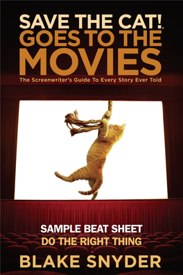 SAMPLE BEAT SHEET DO the RIGHT THING 230 Save the Cat! Goes to the Movies ~ Blake Snyder