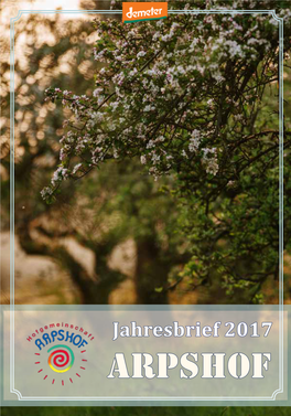 Jahresbrief 2017 Arpshof Inhalt Geleitwort Zur Hofmitteilung 2017 Liebe Leser Des Jahresbriefes 2017 Vom Arpshof, 1