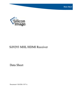 Sii9293 MHL/HDMI Receiver Data Sheet Silicon Image, Inc