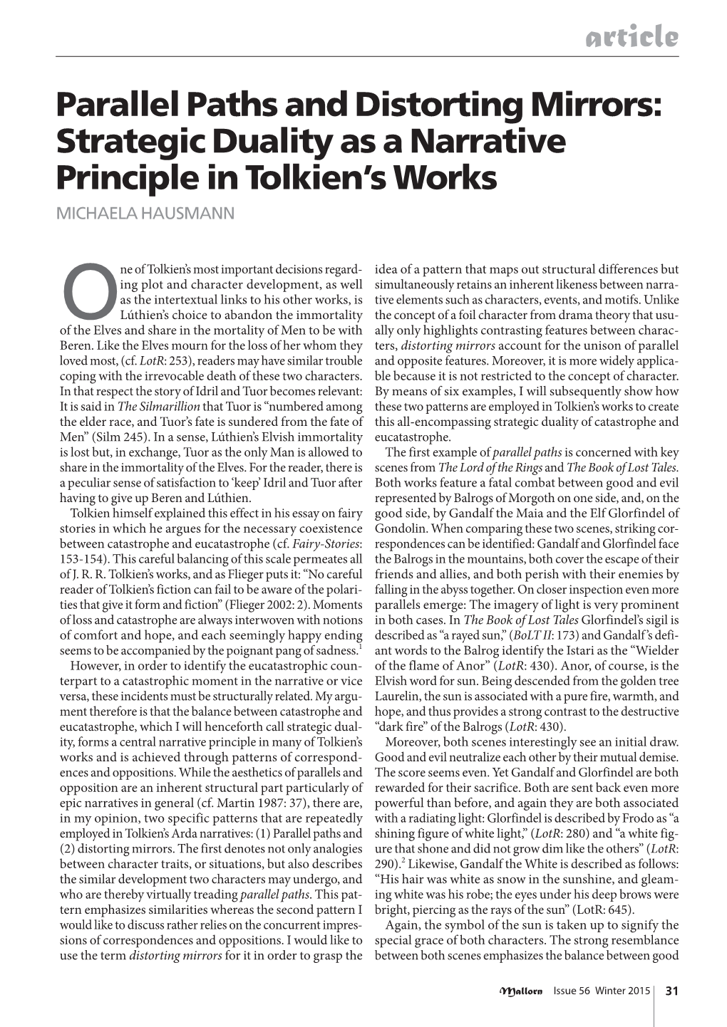 Article Parallel Paths and Distorting Mirrors: Strategic Duality As a Narrative Principle in Tolkien’S Works MICHAELA HAUSMANN