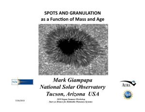 Mark Giampapa National Solar Observatory Tucson, Arizona USA 2010 Sagan Summer Workshop 7/26/2010 Stars As Homes for Habitable Planetary Systems the Speaker