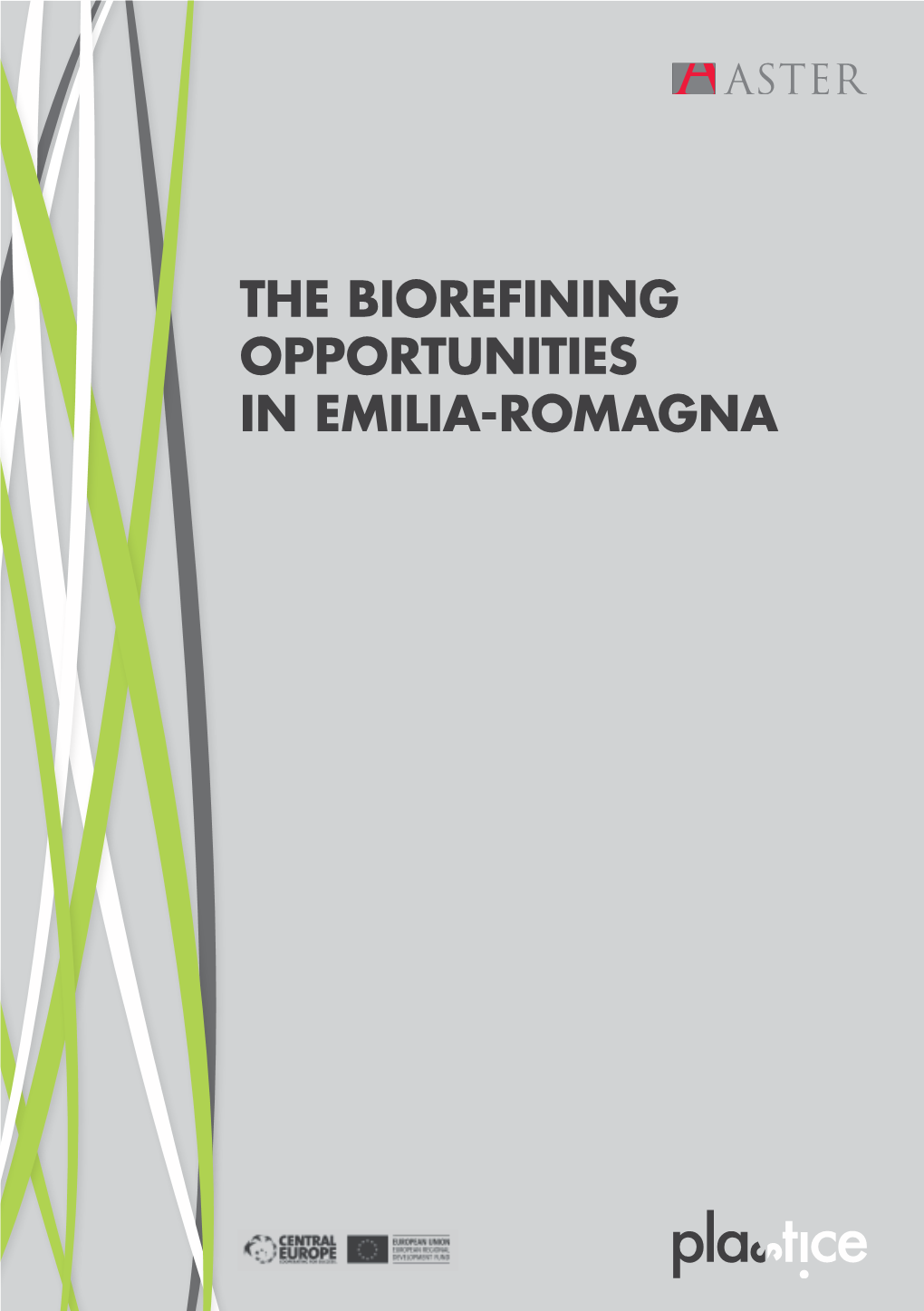 The Biorefining Opportunities in Emilia-Romagna Prepared For: by Dott