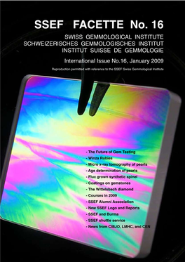 SSEF FACETTE No. 16 SWISS GEMMOLOGICAL INSTITUTE SCHWEIZERISCHES GEMMOLOGISCHES INSTITUT INSTITUT SUISSE DE GEMMOLOGIE International Issue No.16, January 2009
