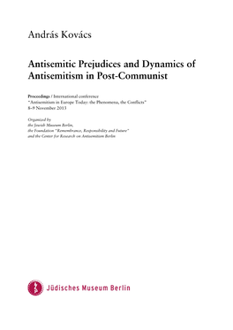 ANDRÁS KOVÁCS Antisemitic Prejudices and Dynamics of Antisemitism in Post-Communist Hungary 1