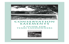 Conservation Easements: a Guide for Texas Landowners Table of Contents