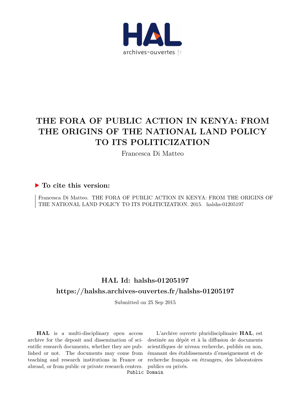 THE FORA of PUBLIC ACTION in KENYA: from the ORIGINS of the NATIONAL LAND POLICY to ITS POLITICIZATION Francesca Di Matteo