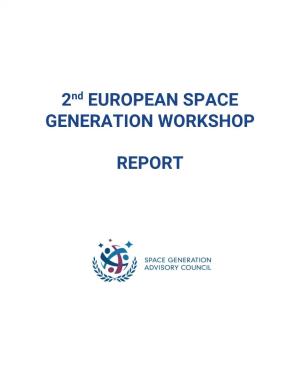 2​Nd​ EUROPEAN SPACE GENERATION WORKSHOP REPORT
