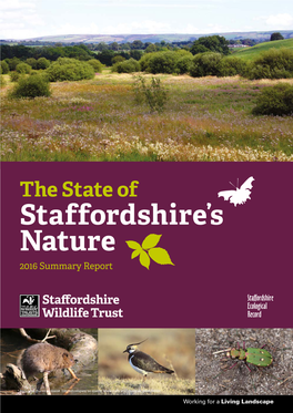 The State of Staffordshire’S Nature 2016 Summary Report