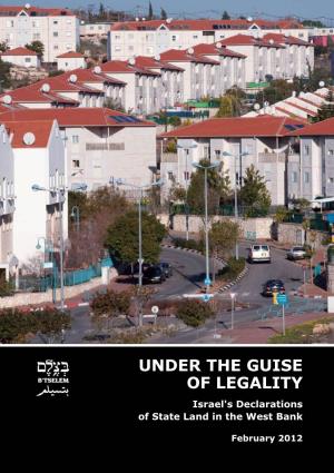 B'tselem Report: Under the Guise of Legality: Israel's Declarations